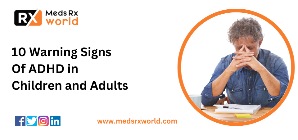 10 warning signs of ADHD in children and adults