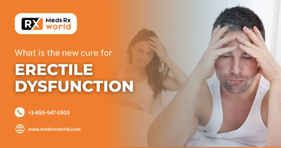 New Cure For Erectile Dysfunction